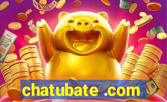 chatubate .com